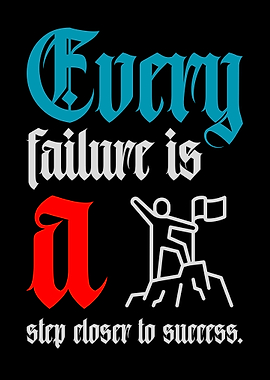 Every Failure is a Step Closer