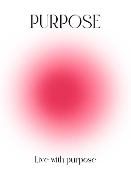 Purpose: Live with Purpose