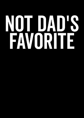 Not Dad's Favorite Text Art