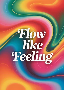 Flow Like Feeling Abstract Art