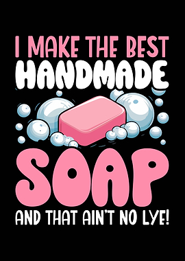 I Make The Best Handmade Soap