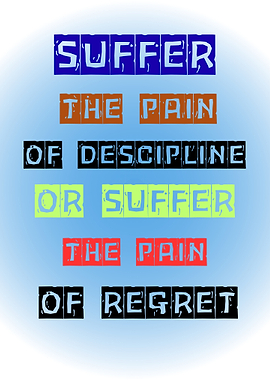 Suffer the Pain or Regret