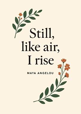 Still, Like Air, I Rise