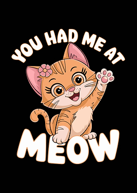 You Had Me At Meow Cat