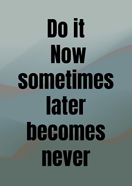 Do it Now Motivational Text Art