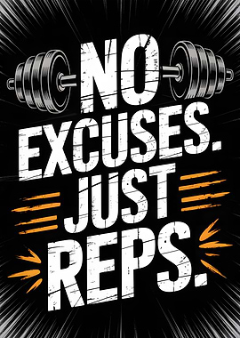 No Excuses, Just Reps