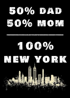50% Dad 50% Mom 100% New York