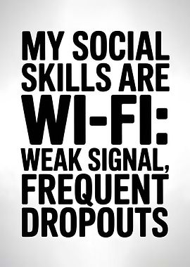 Social Skills Wi-Fi Funny Quote