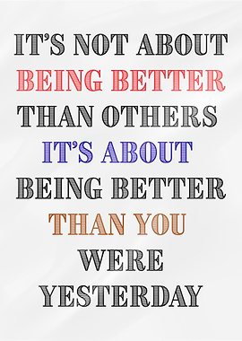 Motivational Quote: Be Better Than Yesterday