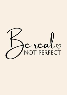 Be Real Not Perfect Typography Art