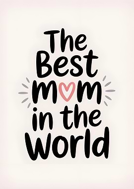 The Best Mom in the World