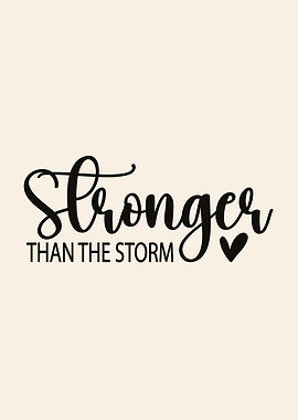 Stronger Than The Storm Typography Art