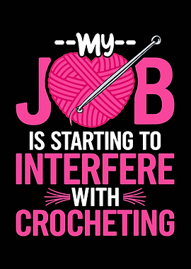 Crocheting Interference Funny Quote