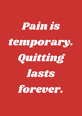 Pain Is Temporary, Quitting Lasts Forever Inspirational Metal Poster