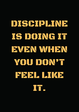 Discipline Is Doing It Even When You Don’t Feel Like It Metal Poster