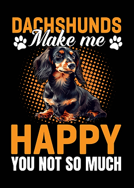 Dachshunds Make Me Happy