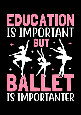 Ballet is Importanter Funny Quote