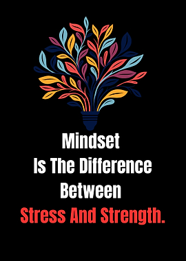 Mindset: Stress and Strength