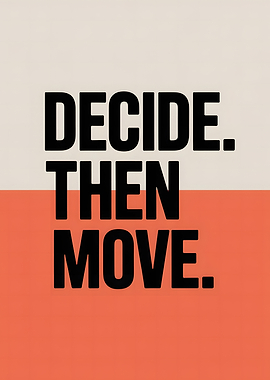 Decide Then Move Motivational Text Art