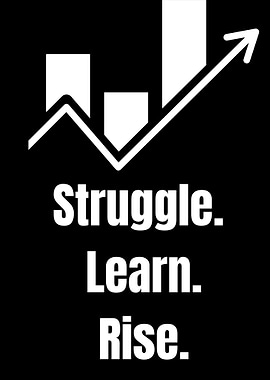 Struggle, Learn, Rise - Motivational Graphic