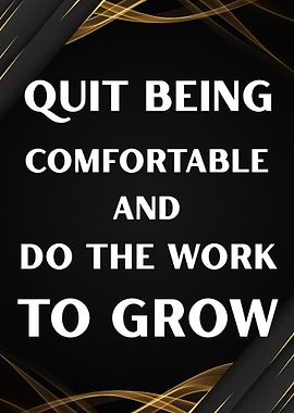 Inspirational Quote: Quit Being Comfortable