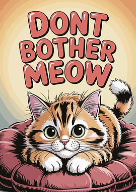 Dont Bother Meow Cat Illustration