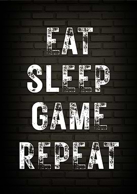 Eat Sleep Game Repeat