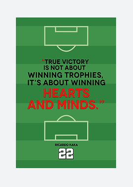 Ricardo Kaka Quote on Soccer Field