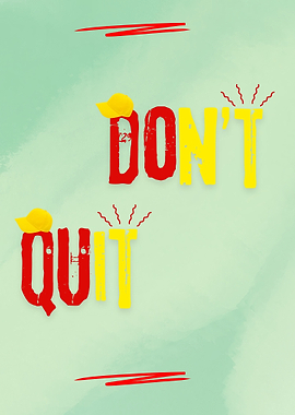 Don't Quit Inspirational Poster