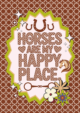 Horses Are My Happy Place Art