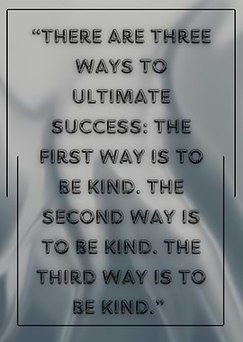Three Ways to Ultimate Success Quote