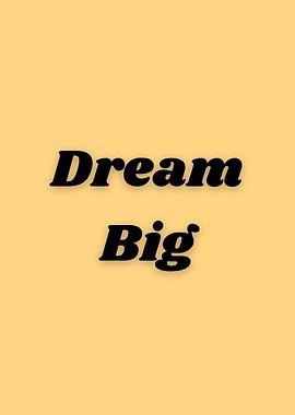 Dream Big – Bold Inspirational Quote Wall Art