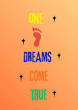 One Dreams Come True Typography Art