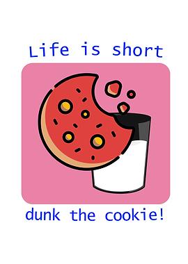 Life is short, dunk the cookie!