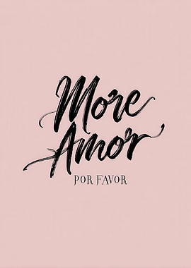 More Amor Por Favor Typography Art