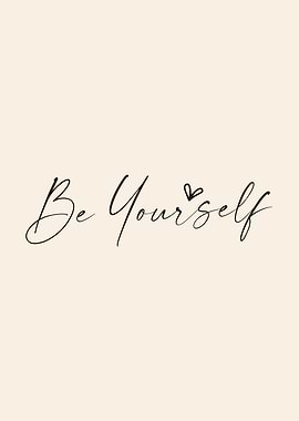Be Yourself Inspirational Quote