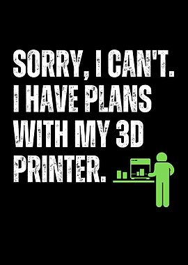 3D Printer Plans Funny Quote