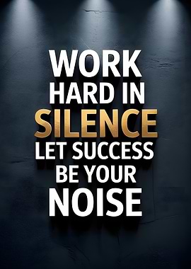 Work Hard in Silence Motivation
