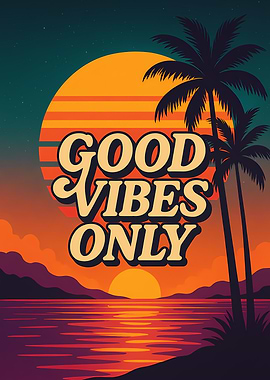 Good Vibes Only Tropical Sunset Poster