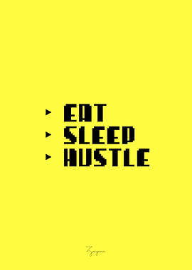 Eat Sleep Hustle Pixel Art