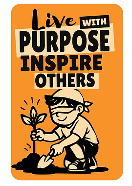 Live with Purpose, Inspire Others