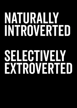 Naturally Introverted, Selectively Extroverted