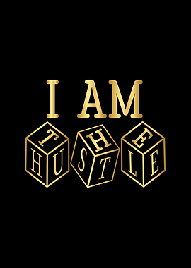 I Am Hustle Gold on Black