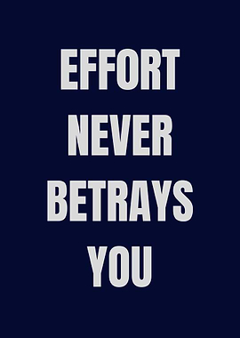 Effort Never Betrays You