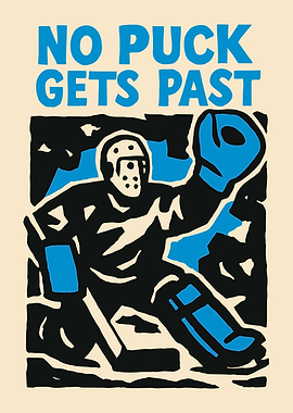 No Puck Gets Past Hockey Goalie Poster