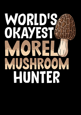 World's Okayest Morel Mushroom Hunter