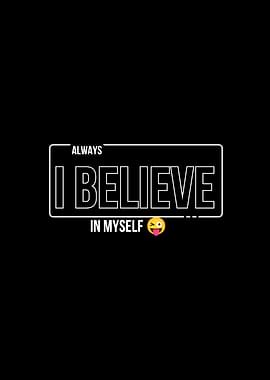 Always i Believe In Myself
