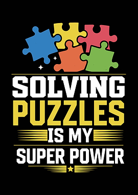 Solving Puzzles is My Super Power