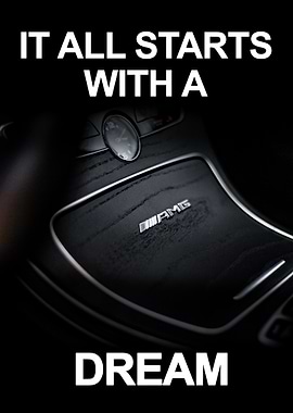 It All Starts With A Dream Mercedes C63 AMG