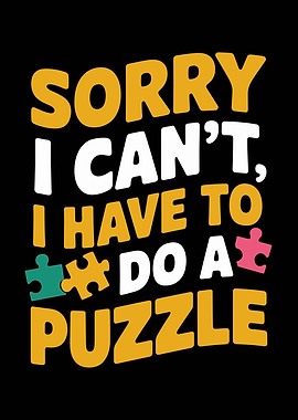 Sorry I have to do a puzzle